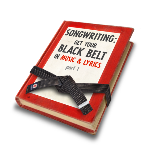 Songwriting: Get Your Black Belt in Music & Lyrics