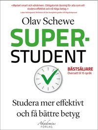 Superstudent : effektivare inlärning, för bättre betyg / Olav Schewe ; översättning: Elisabeth Tauvon & Gunbritt Geijer ; illustrationer: Andie Aguire.