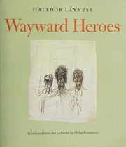 Wayward heroes by Halldór Laxness