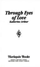 Through Eyes Of Love (Harlequin Romance, No 2991) by Arthur