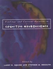 Findings and current opinion in cognitive neuroscience by Larry R. Squire, Stephen Michael Kosslyn