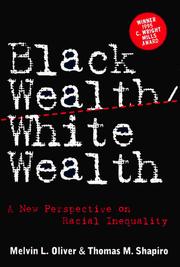 Black Wealth, White Wealth by Melvin L. Oliver, Thomas M. Shapiro