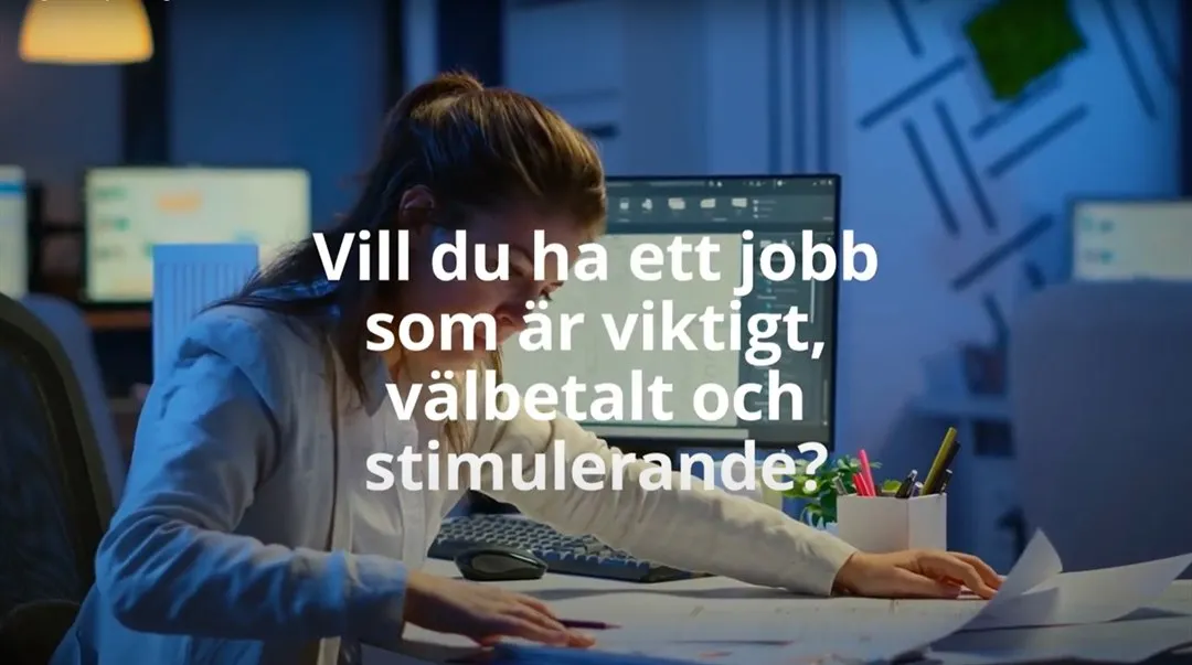 Kvinna läser ritningar vid ett bord. En text visar frågan vill du ha ett jobb som är viktigt, välbetalt och stimulerande.