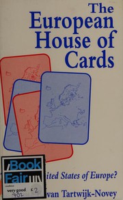 The European house of cards by Louise B. Van Tartwijk-Novey, Louise B. van Tartwijk-Novey