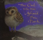 The owl who was afraid of the dark by Jill Tomlinson, Catherine Allan, J. Love, Helen H. McLullich, S. Harkness, H Murdoch