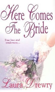 Here Comes the Bride
            
                Zebra Historical Romance by Laura Drewry