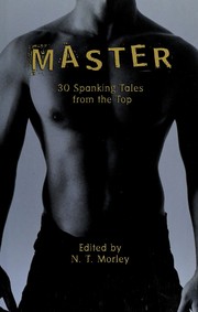 Master (30 Spanking Tales From the Top) by N. T. Morley