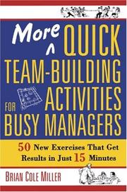 More Quick Team-Building Activities for Busy Managers by Brian Cole Miller