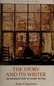 The story and its writer by Ann Charters, Ambrose Bierce, Kate Chopin, Антон Павлович Чехов, Jorge Luis Borges, Albert Camus, Chinua Achebe, Margaret Atwood