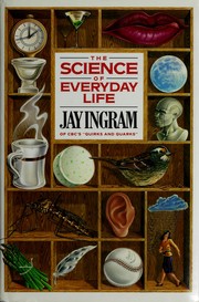 The Science of Everyday Life by Jay Ingram