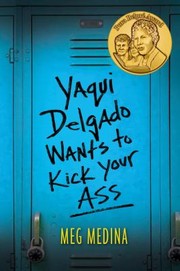 Yaqui Delgado Wants To Kick Your Ass by Meg Medina